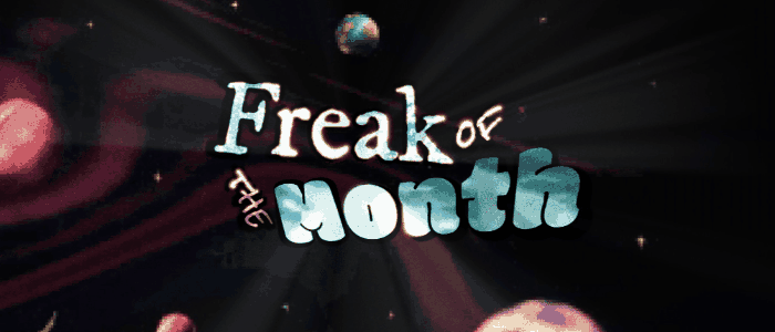 Freak of the Month