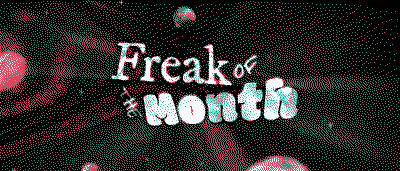 Freak of the Month